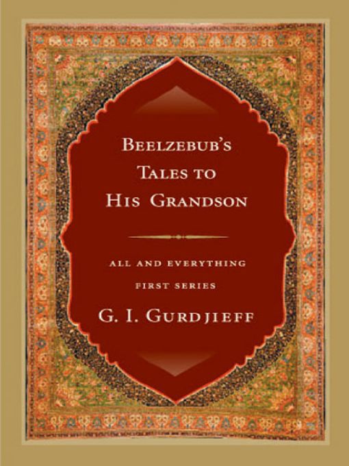 Title details for Beelzebub's Tales to His Grandson by G. I. Gurdjieff - Available
